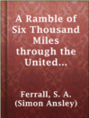 Imagen de portada para A Ramble of Six Thousand Miles through the United States of America